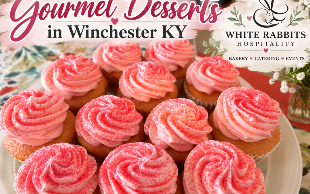 Gourmet Desserts in Winchester KY: Discover Handcrafted Sweet Treats at White Rabbits Hospitality